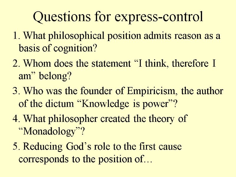 Questions for express-control  1. What philosophical position admits reason as a basis of